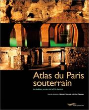 Cover of: Atlas du Paris souterrain by sous la direction d'Alain Clément et Gilles Thomas ; [contributions,] Alain Brachet-Sergent ... [et al.].