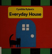Cover of: Cynthia Rylant's everyday house.