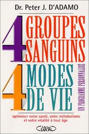 Cover of: 4 Groupes sanguins - 4 Modes de vie  by Peter d' Adamo