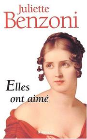 Cover of: Elles ont aimé by Juliette Benzoni