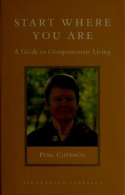 Cover of: Start where you are: a guide to compassionate living