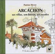 Cover of: Arcachon : Ses villas, son bassin, ses escales