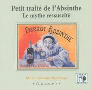 Cover of: Petit Traité de l'absinthe : Le Mythe réssuscité