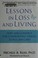 Cover of: Lessons in loss and living