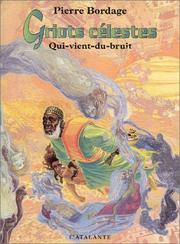 Cover of: Griots célestes, tome 1 : Qui-vient-du-bruit