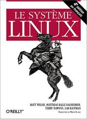 Cover of: Le Système Linux by Matt Welsh, Matthias Kalle Dalheimer, Terry Dawson, Lar Kaufman