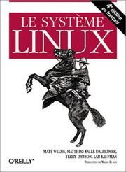 Cover of: Le Système Linux by Matt Welsh, Lar Kaufman, Terry Dawson, Matt Welsh, Matthias Kalle Dalheimer, Terry Dawson, Lar Kaufman