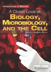 A closer look at biology, microbiology, and the cell by Sherman Hollar
