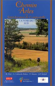 Cover of: Le Chemin d'Arles vers St-Jacques-de-Compostelle : Guide pratique du pèlerin