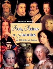 Cover of: Rois, reines et favorites de l'Histoire de France by Philippe Valode