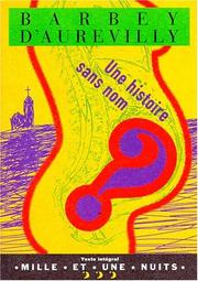 Cover of: Une histoire sans nom by Jules Barbey d'Aurevilly