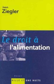 Cover of: Le droit à l'alimentation by Jean Ziegler