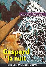 Cover of: Gaspard de la nuit, nouvelle édition by Aloysius Bertrand