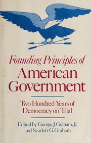 Cover of: Founding principles of American government by edited by George J. Graham, Jr. and Scarlett G. Graham.