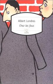 Cover of: Chez les fous by Albert Londres