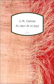Cover of: Au coeur de ce pays by J. M. Coetzee