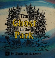 Cover of: The ghost in the park by Beatrice S. Smith