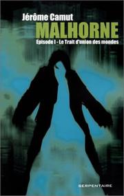 Cover of: Malhorne, épisode 1 : Le Trait d'union des mondes