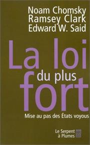 Cover of: La Loi du plus fort  by Noam Chomsky, Ramsey Clark, Edward W. Said