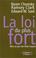 Cover of: La Loi du plus fort 