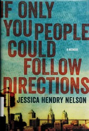 Cover of: If only you people could follow directions by Jessica Hendry Nelson