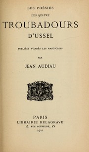 Cover of: Les poésies des quatre troubadours d'Ussel by Gui d' Ussel