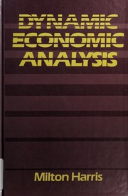 Cover of: Dynamic economic analysis by Milton Harris