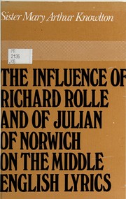 Cover of: The influence of Richard Rolle and of Julian of Norwich on the Middle English lyrics.
