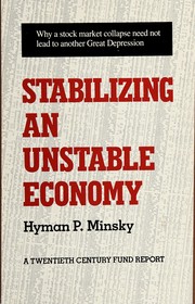 Stabilizing an unstable economy by Hyman P. Minsky