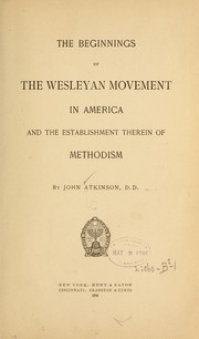 Cover of: The beginnings of the Wesleyan movement in America and the establishment therein of Methodism