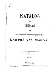 Cover of: Katalog der Bibliothek des verstorbenen Universitätsprofessors Konrad von Maurer.