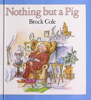 Cover of: Nothing but a Pig by Brock Cole