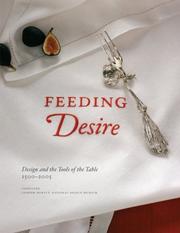 Cover of: Feeding Desire: Design and the Tools of the Table, 1500-2005