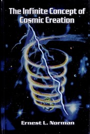 Cover of: Infinite Concept of Cosmic Creation by Ernest L. Norman