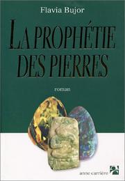 Cover of: La Prophétie des pierres by Flavia Bujor