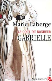 Cover of: Gabrielle : Le goût du bonheur