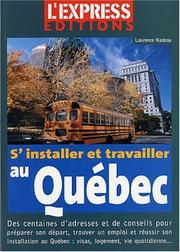 S'installer et travailler au Québec by Laurence Nadeau