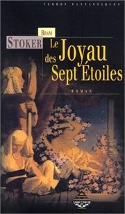 Cover of: Le Joyau des sept étoiles by Bram Stoker, Jacques Parsons, Richard D. Nolane