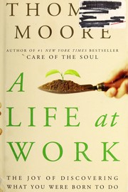 Cover of: A life at work by Moore, Thomas