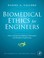 Cover of: Biomedical ethics for engineers: ethics and decision making in biomedical and biosystem engineering