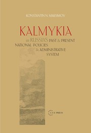 Cover of: Kalmykia in Russia's past and present national policies and administrative system by K. N. Maksimov