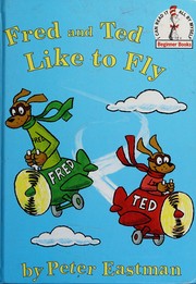 Fred and Ted like to fly by Peter Eastman