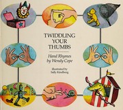 Cover of: Twiddling your thumbs: hand rhymes