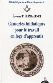 Cover of: Causeries initiatiques pour le travail en loge d'apprentis, tome 1