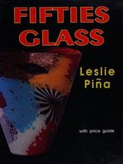 Cover of: Fifties glass by Leslie A. Piña