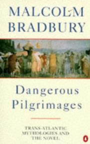 Cover of: Dangerous Pilgrimages by Malcolm Bradbury