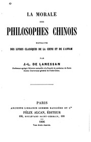 Cover of: La morale des philosophes chinois extraite des livres classiques de la Chine et de l'Annam