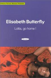 Cover of: Lolita, Go Home ! by Elisabeth Butterfly
