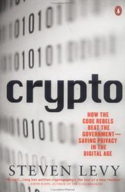 Cover of: Crypto: How the Code Rebels Beat the Government Saving Privacy in the Digital Age