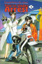 Cover of: You're Under Arrest, tome 3 by Kosuke Fujishima